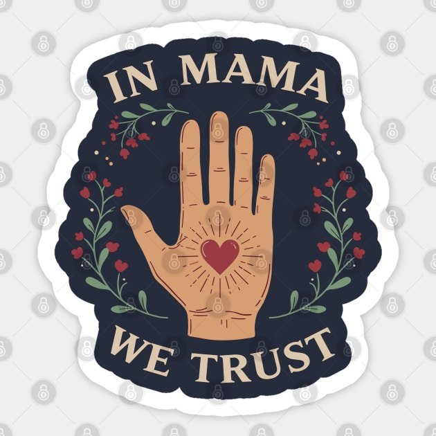 In Mama We Trust Sticker by enrynz